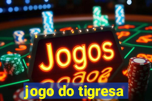 jogo do tigresa